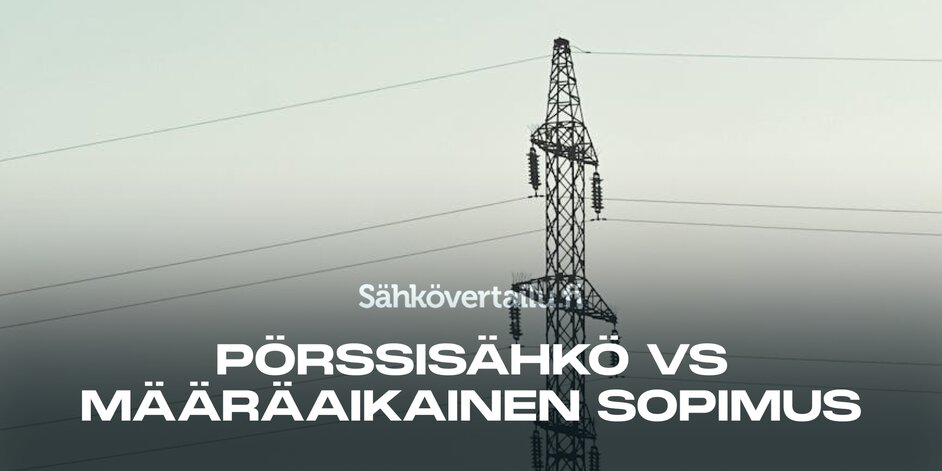 Pörssisähkö vs määräaikainen sähkösopimus - kumpi sopimus on parempi?